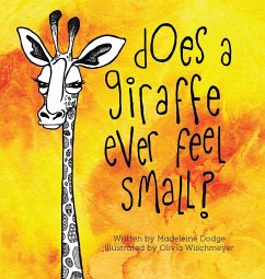 Does A Giraffe Ever Feel Small? - Dodge, Madeleine