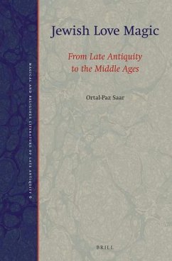 Jewish Love Magic: From Late Antiquity to the Middle Ages - Saar, Ortal-Paz