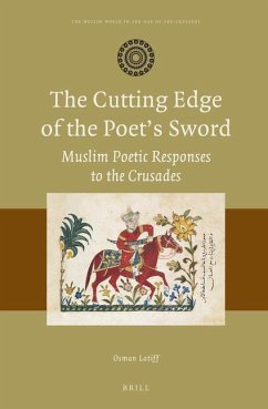 The Cutting Edge of the Poet's Sword: Muslim Poetic Responses to the Crusades - Latiff, Osman