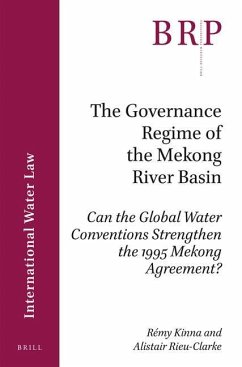 The Governance Regime of the Mekong River Basin - Kinna, Rémy; Rieu-Clarke, Alistair