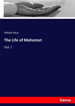 The Life of Mahomet - Muir, William