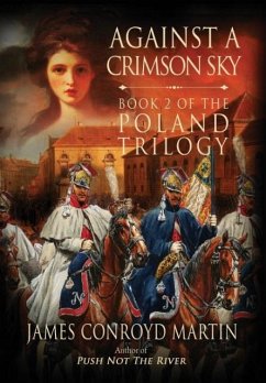 Against a Crimson Sky (The Poland Trilogy Book 2) - Martin, James Conroyd