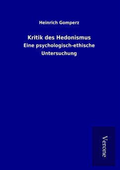 Kritik des Hedonismus - Gomperz, Heinrich