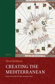 Creating the Mediterranean