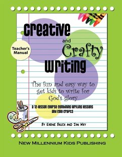Creative and Crafty Writing-Teacher's Manual - May, Jan; Bauch, Karine
