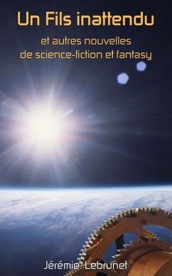 Un Fils inattendu et autres nouvelles de science-fiction et fantasy - Lebrunet, Jérémie