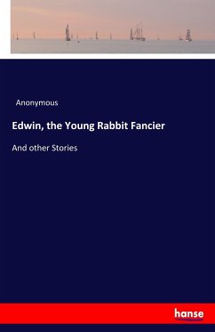 Edwin, the Young Rabbit Fancier - Anonym