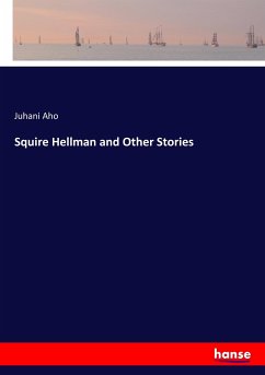 Squire Hellman and Other Stories - Aho, Juhani