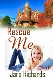 Rescue Me (The Victorian Mansion Series, #1) (eBook, ePUB) Rescue Me (The Victorian Mansion Series, #1) (eBook, ePUB)