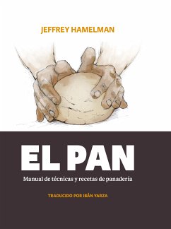 El pan (eBook, ePUB) - Hamelman, Jeffrey