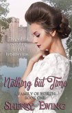 Nothing But Time (A Family of Worth, #1) (eBook, ePUB)
