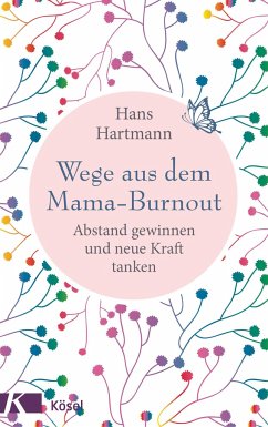 Wege aus dem Mama-Burnout - Hartmann, Hans