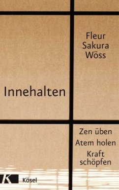 Innehalten: Zen üben ? Atem holen ? Kraft schöpfen