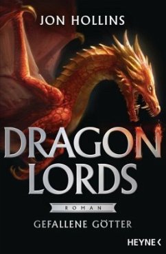 Gefallene Götter / Dragon Lords Bd.2 - Hollins, Jon