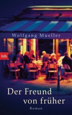 Der Freund von früher - Mueller, Wolfgang