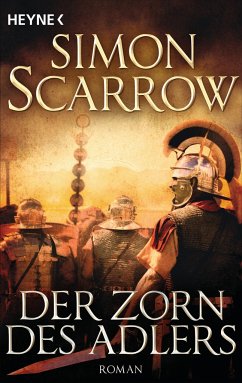 Der Zorn des Adlers / Rom-Serie Bd.3 - Scarrow, Simon