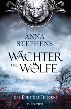 Das Ende des Friedens / Wächter und Wölfe Bd.1 - Stephens, Anna