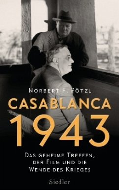 Casablanca 1943: Das geheime Treffen, der Film und die Wende des Krieges