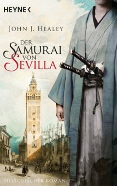 Der Samurai von Sevilla / Die Samurai-Saga Bd.1 - Healey, John J.