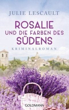 Rosalie und die Farben des Südens / Rosalie Bd.2 - Lescault, Julie