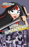 KATANA auf der SUPER HERO HIGH / DC SuperHero Girls Bd.4