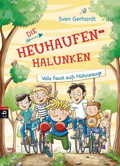 Volle Faust aufs Hühnerauge / Die Heuhaufen-Halunken Bd.2 - Gerhardt, Sven