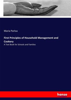 First Principles of Household Management and Cookery - Parloa, Maria