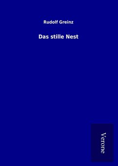 Das stille Nest - Greinz, Rudolf