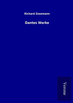 Dantes Werke - Zoozmann, Richard