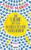 Die Liebe ist ein schlechter Verlierer