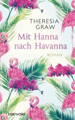 Mit Hanna nach Havanna - Graw, Theresia