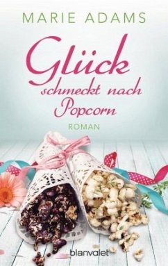 Glück schmeckt nach Popcorn - Adams, Marie