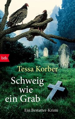 Schweig wie ein Grab / Bestatter Krimi Bd.3 - Korber, Tessa