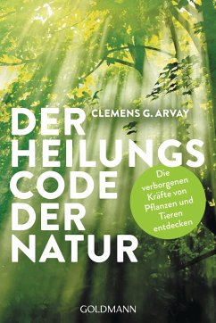 Der Heilungscode der Natur - Arvay, Clemens G.