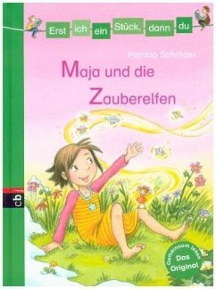 Maja und die Zauberelfen / Erst ich ein Stück, dann du Bd.35 - Schröder, Patricia