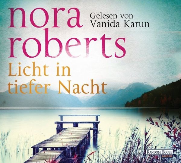 Licht in tiefer Nacht, 6 Audio-CDs von Nora Roberts - Hörbücher portofrei  bei bücher.de