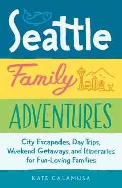 Seattle Family Adventures (eBook, ePUB) - Calamusa, Kate