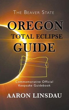 Oregon Total Eclipse Guide (eBook, ePUB) - Linsdau, Aaron
