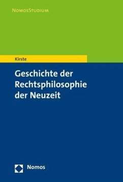 Geschichte der Rechtsphilosophie der Neuzeit - Kirste, Stephan