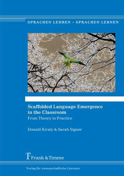 Scaffolded Language Emergence in the Classroom - Kiraly, Donald;Signer, Sarah