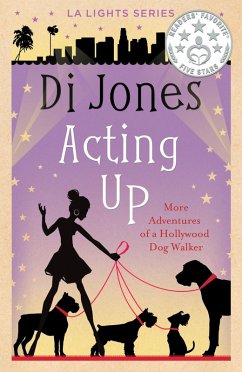 Cover Acting Up: More Adventures of a Hollywood Dog Walker (LA Lights, #2) (eBook, ePUB)