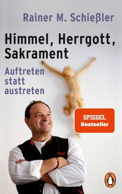 Himmel - Herrgott - Sakrament - Schießler, Rainer Maria