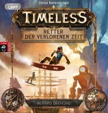 Retter der verlorenen Zeit / Timeless Bd.1 (2 MP3-CDs)