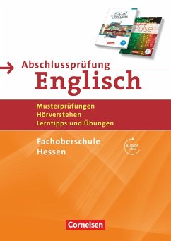 Abschlussprüfung Englisch B1/B2 - Fachoberschule Hessen - Musterprüfungen, Hörverstehen, Lerntipps und Übungen - Schappert, Petra