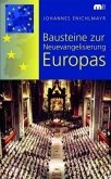 Bausteine zur Neuevangelisierung Europas Bausteine zur Neuevangelisierung Europas