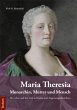 Maria Theresia - Monarchin, Mutter und... - Bild 1
