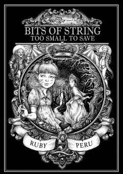 Bits of String Too Small to Save (Persnickety Girl Saves the World, #1) (eBook, ePUB) - Peru, Ruby