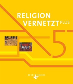 Religion vernetzt PLUS 5. Schuljahr - Schülerbuch - König, Klaus;Schwarzmann, Anton;Bauer, Nadine