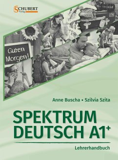 Spektrum Deutsch A1+: Lehrerhandbuch - Buscha, Anne;Szita, Szilvia