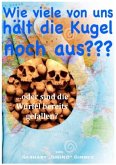 Wie viele von uns hält die Kugel noch aus?